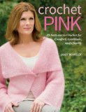Crochet Pink: 25 Patterns for Comfort, Gratitude, and Charity  2013 9781604683530 Front Cover