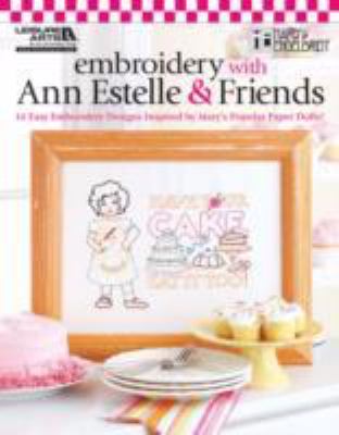 Embroidery With Ann Estelle & Friends:  2010 9781609000530 Front Cover