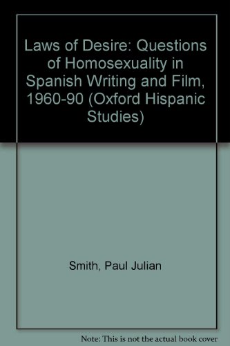 Laws of Desire Questions of Homosexuality in Spanish Writing and Film 1960-1990  1992 9780198119531 Front Cover