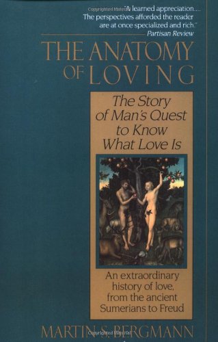 Anatomy of Loving The Story of Man's Quest to Know What Love Is N/A 9780449905531 Front Cover