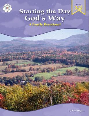 Starting the Day God's Way : A Family Devotional  2003 9780764709531 Front Cover