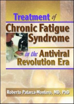 Treatment of Chronic Fatigue Syndrome in the Antiviral Revolution Era   2001 9780789012531 Front Cover