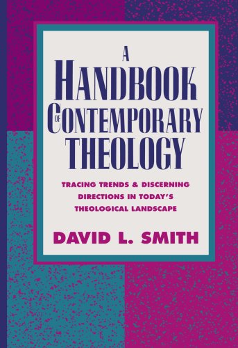 Handbook of Contemporary Theology Tracing Trends and Discerning Directions in Today's Theological Landscape  2001 9780801022531 Front Cover