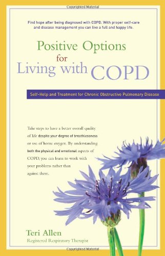Positive Options for Living with COPD Self-Help and Treatment for Chronic Obstructive Pulmonary Disease  2010 9780897935531 Front Cover