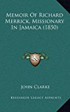Memoir of Richard Merrick, Missionary in Jamaica  N/A 9781169114531 Front Cover