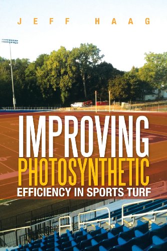 Improving Photosynthetic Efficiency in Sports Turf   2013 9781479787531 Front Cover