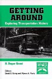 Getting Around Exploring Transportation History  2003 9781575241531 Front Cover