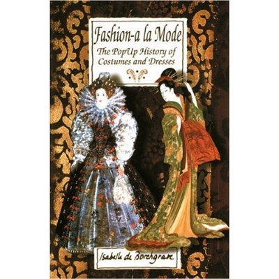 Fashion a LA Mode: The Pop-Up History of Costumes and Dresses  2004 9781857251531 Front Cover