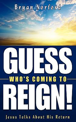 Guess Who's Coming to Reign! N/A 9781926676531 Front Cover