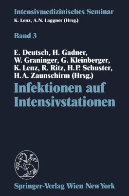 Infektionen auf intensivstationen: 9. Wiener intensivmedizinische tage, 1.-2. Marz 1991  1991 9783211822531 Front Cover