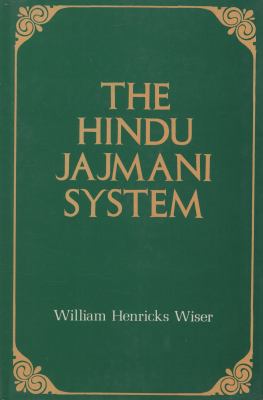 The Hindu Jajmani System: A Socio-Economic System Interrelating Members of a Hindu Village Community in Services  1988 9788121500531 Front Cover