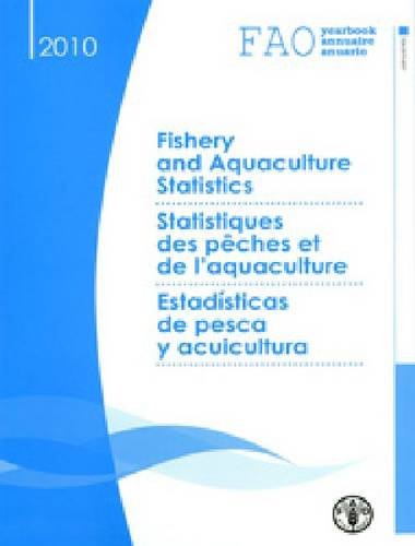 Fao Yearbook. Fishery and Aquaculture Statistics: 2010  2012 9789250072531 Front Cover