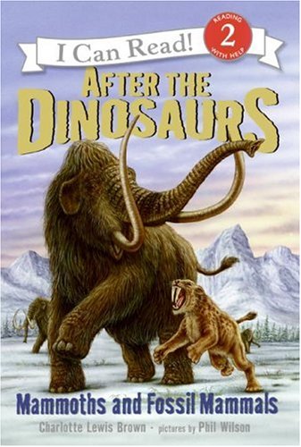 After the Dinosaurs Mammoths and Fossil Mammals  2006 9780060530532 Front Cover