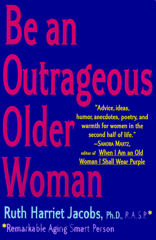Be an Outrageous Older Woman   1997 9780060952532 Front Cover
