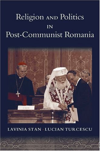 Religion and Politics in Post-Communist Romania   2007 9780195308532 Front Cover