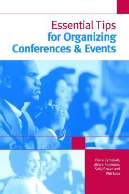 Essential Tips for Organizing Conferences and Events   2003 9780203416532 Front Cover