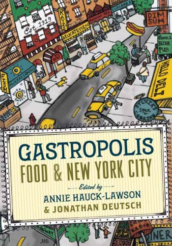 Gastropolis Food and New York City  2008 9780231136532 Front Cover