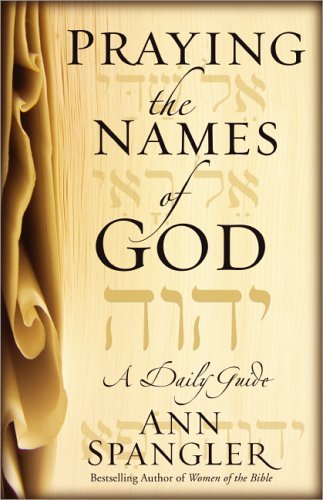Praying the Names of God A Daily Guide  2004 9780310253532 Front Cover