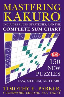 Mastering Kakuro 150 New Puzzles N/A 9780452287532 Front Cover