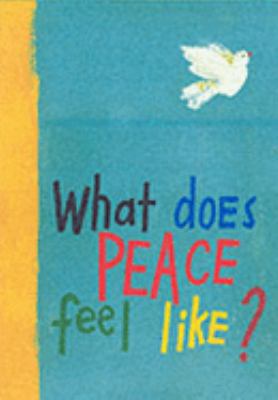 What Does Peace Feel Like? N/A 9780689872532 Front Cover