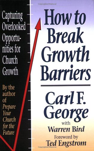 How to Break Growth Barriers Capturing Overlooked Opportunities for Church Growth  1993 9780801038532 Front Cover