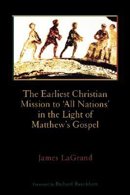 Earliest Christian Mission to 'All Nations' in the Light of Matthew's Gospel   1999 9780802846532 Front Cover