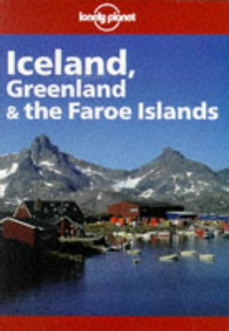 Lonely Planet Iceland, Greenland &amp; the Faroe Islands  3rd 1997 9780864424532 Front Cover
