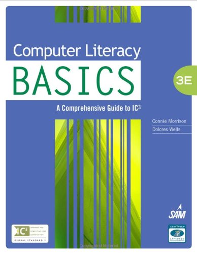 Computer Literacy BASICS A Comprehensive Guide to IC3 3rd 2010 (Guide (Instructor's)) 9781439078532 Front Cover