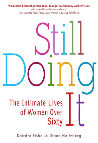 Still Doing It The Intimate Lives of Women over Sixty N/A 9781583333532 Front Cover