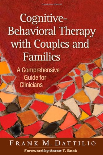 Cognitive-Behavioral Therapy with Couples and Families A Comprehensive Guide for Clinicians  2010 (Guide (Instructor's)) 9781606234532 Front Cover