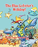 Blue Lobster's Holiday!  N/A 9781614930532 Front Cover