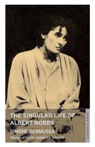 Singular Life of Albert Nobbs   2012 9781847495532 Front Cover