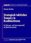 Strategisch-Taktisches Treasury in Kreditinstituten: Ein Planungs- und Steuerungsmodell mit Marktzinsmethode  1998 9783824467532 Front Cover