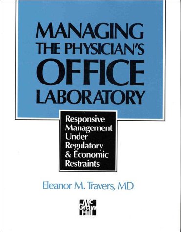 Managing the Physician's Office Laboratory Responsive Management under Regulatory and Economic Restraints N/A 9780076006533 Front Cover