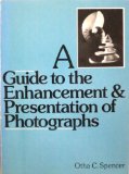Guide to the Enhancement and Presentation of Photographs   1983 9780133695533 Front Cover