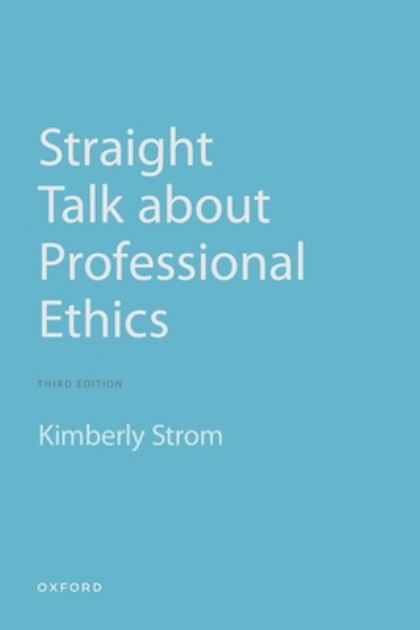 Straight Talk about Professional Ethics  3rd 9780197534533 Front Cover