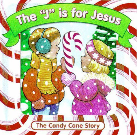 J Is for Jesus : The Candy Cane Story  1998 9780310975533 Front Cover