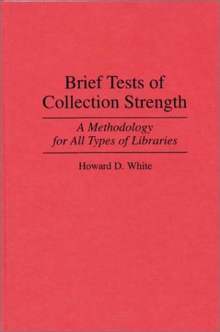 Brief Tests of Collection Strength A Methodology for All Types of Libraries  1995 9780313297533 Front Cover