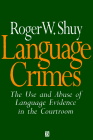 Language Crimes The Use and Abuse of Language Evidence in the Courtroom  1996 9780631201533 Front Cover