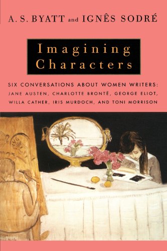 Imagining Characters Six Conversations about Women Writers: Jane Austen, Charlotte Bronte, George Eli Ot, Willa Cather, Iris Murdoch, and Toni Morrison N/A 9780679777533 Front Cover