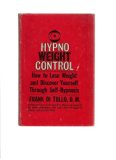 Hypno Weight Control : How to Lose Weight and Discover Yourself Through Self-Hypnosis N/A 9780682478533 Front Cover
