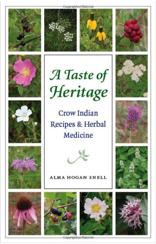Taste of Heritage Crow Indian Recipes and Herbal Medicines  2006 9780803293533 Front Cover
