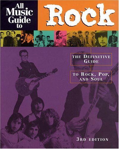 All Music Guide to Rock The Definitive Guide to Rock, Pop and Soul 3rd 2002 (Revised) 9780879306533 Front Cover