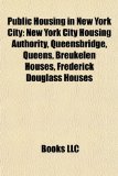 Public Housing in New York City : New York City Housing Authority, Queensbridge, Queens, Breukelen Houses, Frederick Douglass Houses N/A 9781155388533 Front Cover