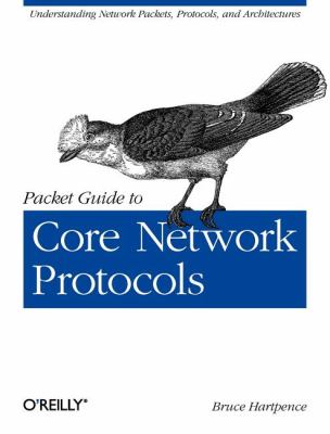 Packet Guide to Core Network Protocols   2011 9781449306533 Front Cover