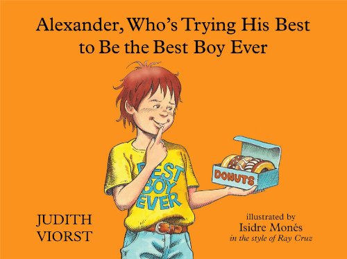 Alexander, Who's Trying His Best to Be the Best Boy Ever   2014 9781481423533 Front Cover