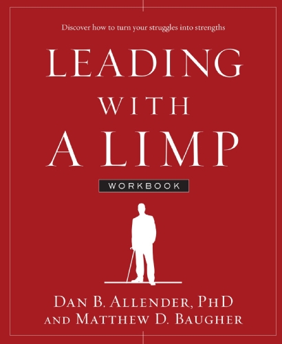 Leading with a Limp Workbook Discover How to Turn Your Struggles into Strengths Workbook  9781578569533 Front Cover