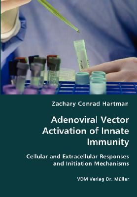 Adenoviral Vector Activation of Innate Immunity N/A 9783836436533 Front Cover