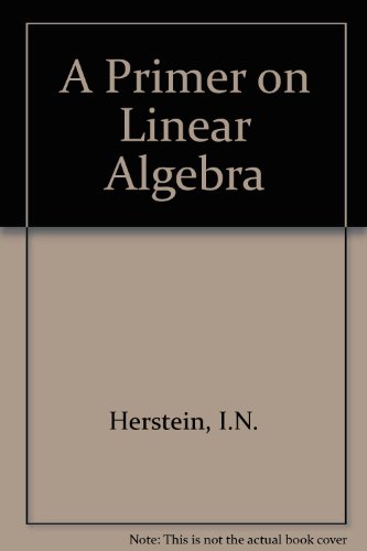 Primer on Linear Algebra 1st 1988 9780023539534 Front Cover