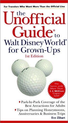 Unofficial Guide to Walt Disney World for Grown-Ups   1999 9780028633534 Front Cover